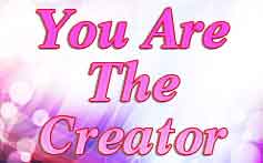 You Are The Creator