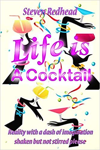 Life Is A Cocktail Motivational Book by Steven Redhead