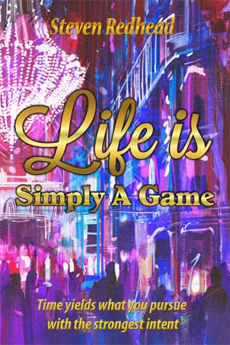 Life Is A Game Motivational Book by Steven Redhead
